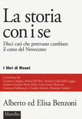 La storia con i se. Dieci casi che potevano cambiare il corso del Novecento