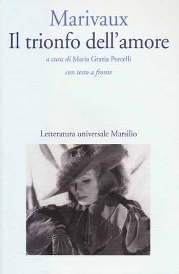Il trionfo dell'amore. Testo francese a fronte - Pierre de Marivaux - Libro Marsilio 2013, Letteratura universale. I fiori blu | Libraccio.it