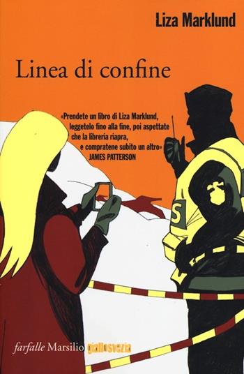 Linea di confine. Le inchieste di Annika Bengtzon. Vol. 9 - Liza Marklund - Libro Marsilio 2013, Farfalle | Libraccio.it