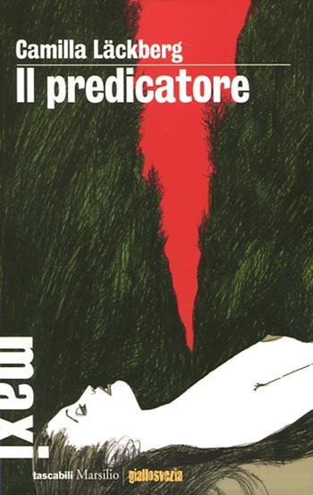 Il predicatore. I delitti di Fjällbacka. Vol. 2 - Camilla Läckberg - Libro Marsilio 2012, Tascabili Maxi | Libraccio.it
