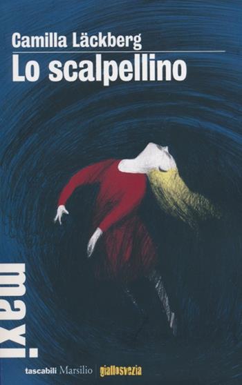 Lo scalpellino. I delitti di Fjällbacka. Vol. 3 - Camilla Läckberg - Libro Marsilio 2012, Tascabili Maxi | Libraccio.it