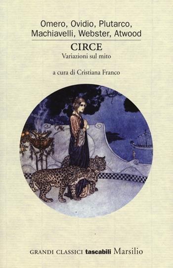 Circe. Variazioni sul mito  - Libro Marsilio 2013, Grandi classici tascabili | Libraccio.it