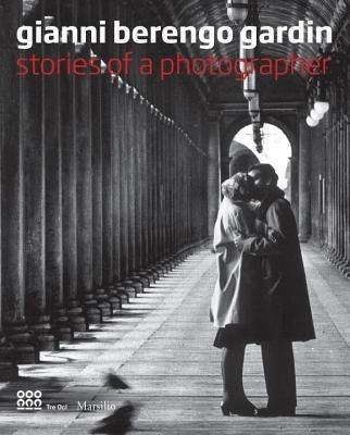 Gianni Berengo Gardin. Storie di un fotografo. Catalogo della mostra (Venezia, 1 febbraio-12 maggio 2013). Ediz. inglese  - Libro Marsilio 2013, Cataloghi | Libraccio.it