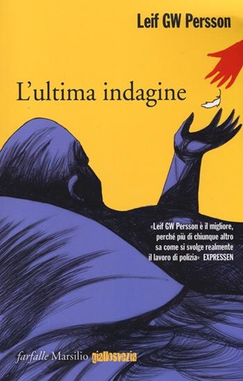L' ultima indagine - Leif G. W. Persson - Libro Marsilio 2013, Farfalle | Libraccio.it