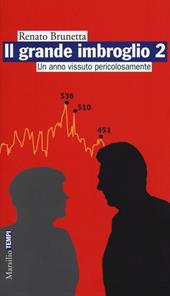 Il grande imbroglio 2. Un anno vissuto pericolosamente