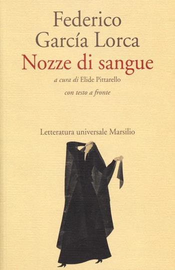 Nozze di sangue. Testo spagnolo a fronte - Federico García Lorca - Libro Marsilio 2013, Letteratura universale. Dulcinea | Libraccio.it