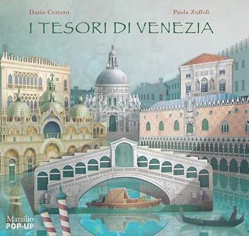 I tesori di Venezia. Libro pop-up. Ediz. illustrata - Dario Cestaro, Paola Zoffoli - Libro Marsilio 2013 | Libraccio.it