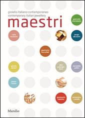 Maestri. Gioiello italiano contemporaneo. Ediz. italiana e inglese