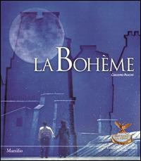 La Bohème  - Libro Marsilio 2013, Libri illustrati | Libraccio.it