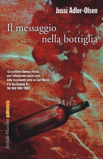 Il messaggio nella bottiglia. I casi della sezione Q. Vol. 3 - Jussi Adler-Olsen - Libro Marsilio 2013, Farfalle | Libraccio.it