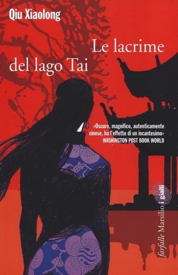 Le lacrime del lago Tai - Xiaolong Qiu - Libro Marsilio 2013, Farfalle | Libraccio.it