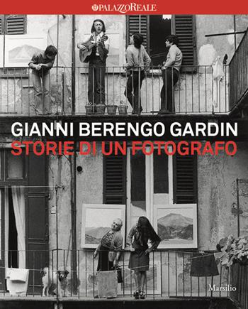 Storie di un fotografo. Ediz. illustrata - Gianni Berengo Gardin - Libro Marsilio 2013 | Libraccio.it