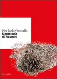 L'ontologia di Rosmini - Pier Paolo Ottonello - Libro Marsilio 2013, Ricerche | Libraccio.it