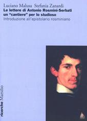 Le lettere di Antonio Rosmini-Serbati un «cantiere» per lo studioso. Introduzione all'espistolario rosminiano