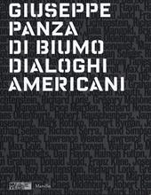 Giuseppe Panza di Biumo. Dialoghi americani. Catalogo della mostra (Venezia, 1 febbraio-4 maggio 2014). Ediz. illustrata