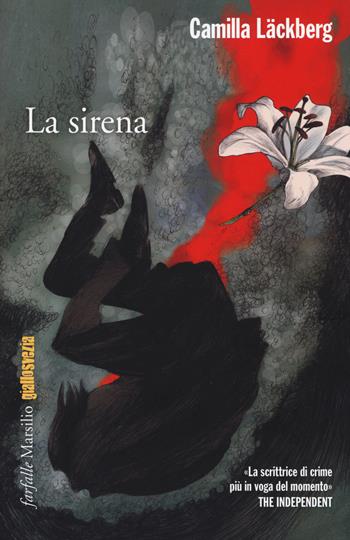 La sirena. I delitti di Fjällbacka. Vol. 6 - Camilla Läckberg - Libro Marsilio 2014, Farfalle | Libraccio.it