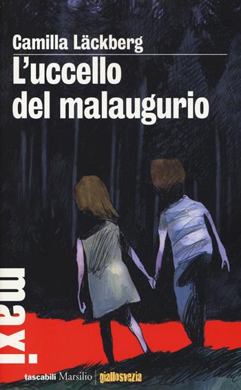 L' uccello del malaugurio. I delitti di Fjällbacka. Vol. 4 - Camilla Läckberg - Libro Marsilio 2014, Tascabili Maxi | Libraccio.it