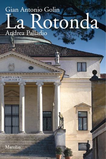 La rotonda. Ediz. inglese - Gianantonio Golin - Libro Marsilio 2013, Guide | Libraccio.it