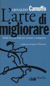 L' arte di migliorare. Made in Lean Italy per tornare a competere