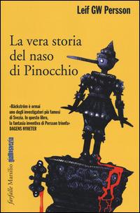 La vera storia del naso di Pinocchio - Leif G. W. Persson - Libro Marsilio 2014, Farfalle | Libraccio.it
