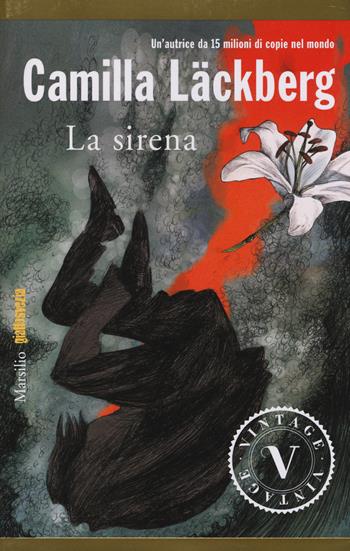 La sirena. I delitti di Fjällbacka. Vol. 6 - Camilla Läckberg - Libro Marsilio 2014, Vintage | Libraccio.it
