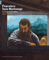 Pinacoteca Tosio Martinengo. Catalogo delle opere. Secoli XII-XVI. Ediz. illustrata
