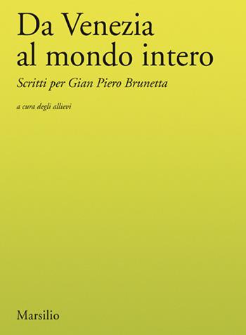 Da Venezia al mondo intero  - Libro Marsilio 2014, Ricerche | Libraccio.it