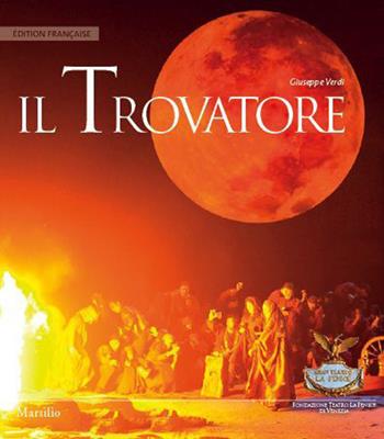 Il trovatore. Ediz. francese  - Libro Marsilio 2014 | Libraccio.it