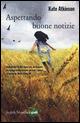 Aspettando buone notizie - Kate Atkinson - Libro Marsilio 2015, Farfalle | Libraccio.it