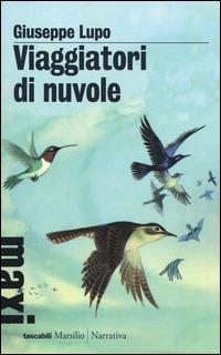 Viaggiatori di nuvole - Giuseppe Lupo - Libro Marsilio 2015, Tascabili Maxi | Libraccio.it