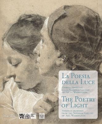 La poesia della luce-The poetry of light. Disegni veneziani dalla National Gallery of art di Washington. Catalogo della mostra (Veneiza, 6 dicembre 2014 - marzo 2015). Ediz. bilingue - Andrew Robison - Libro Marsilio 2015, Cataloghi | Libraccio.it