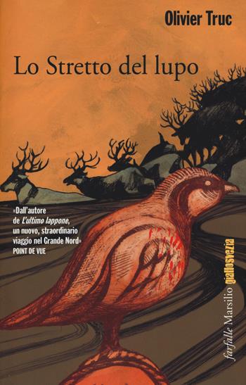 Lo stretto del lupo - Olivier Truc - Libro Marsilio 2015, Farfalle | Libraccio.it
