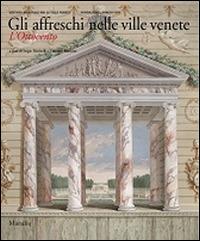 Gli affreschi nelle ville venete. L'Ottocento. Ediz. illustrata  - Libro Marsilio 2015, Grandi libri illustrati | Libraccio.it