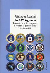 La 17ª Agenzia. L'America al bivio: recuperare o recidere le gloriose radici pre-imperiali