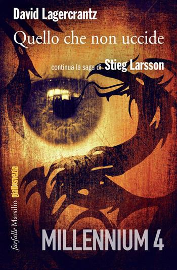 Quello che non uccide. Millennium. Vol. 4 - David Lagercrantz - Libro Marsilio 2015, Farfalle | Libraccio.it