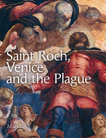Saint Roch, Venice and the plague - Antonio Manno - Libro Marsilio 2015, Guide | Libraccio.it