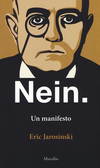 Nein. Un manifesto. Ediz. italiana e inglese - Eric Jarosinski - Libro Marsilio 2015, I grilli | Libraccio.it