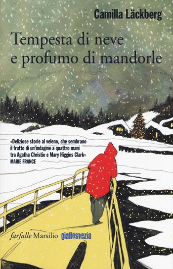 Tempesta di neve e profumo di mandorle - Camilla Läckberg - Libro Marsilio 2015, Farfalle | Libraccio.it