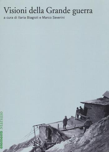 Visioni della grande guerra  - Libro Marsilio 2015, Elementi | Libraccio.it