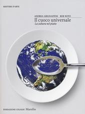 Il cuoco universale. La cultura nel piatto. Ediz. illustrata