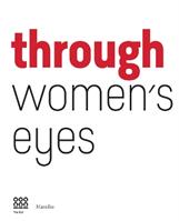 Through women's eyes. From Diane Arbus to Letizia Battaglia. Passion and courage. Ediz. illustrata  - Libro Marsilio 2015, Cataloghi | Libraccio.it