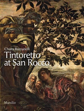 Tintoretto a San Rocco. Ediz. illustrata - Chiara Romanelli - Libro Marsilio 2015, Guide. I musei | Libraccio.it