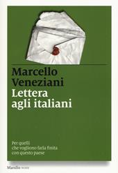 Lettera agli italiani. Per quelli che vogliono farla finita con questo paese