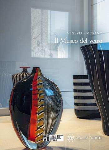 Venezia. Murano. Museo del vetro  - Libro Marsilio 2015, Guide. I musei | Libraccio.it