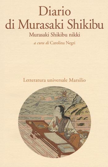 Diario di Murasaki Shikibu. Murasaki Shikibu nikki - Murasaki Shikibu - Libro Marsilio 2016, Letteratura universale. Mille gru | Libraccio.it