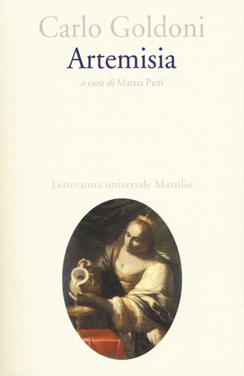 Artemisia - Carlo Goldoni - Libro Marsilio 2016, Letteratura universale. Goldoni le opere | Libraccio.it
