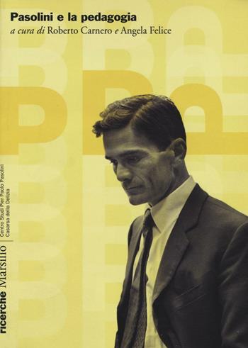 Pasolini e la pedagogia  - Libro Marsilio 2016, Ricerche | Libraccio.it