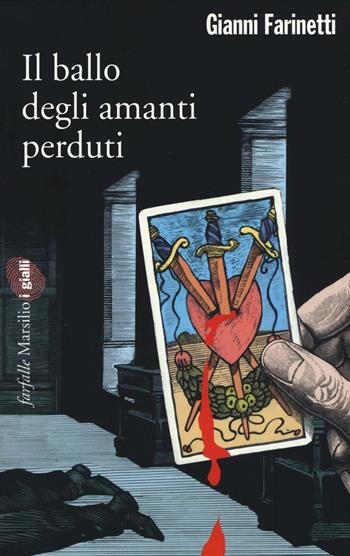 Il ballo degli amanti perduti - Gianni Farinetti - Libro Marsilio 2016, Farfalle | Libraccio.it