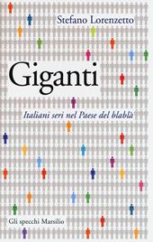 Giganti. Italiani seri nel Paese del blablà