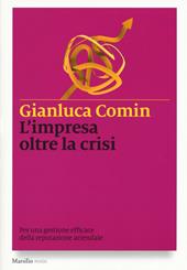 L' impresa oltre la crisi. Per una gestione efficace della reputazione aziendale